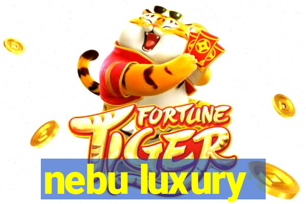 nebu luxury